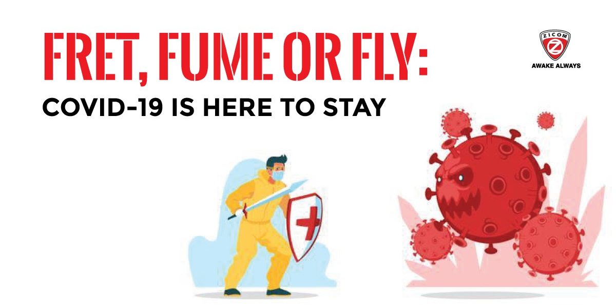 Fret-Fume-Or-Fly-COVID-19-Is-Here-To-Stay