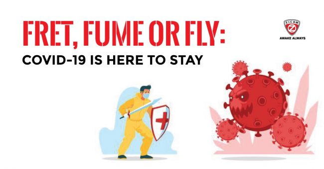 Fret-Fume-Or-Fly-COVID-19-Is-Here-To-Stay